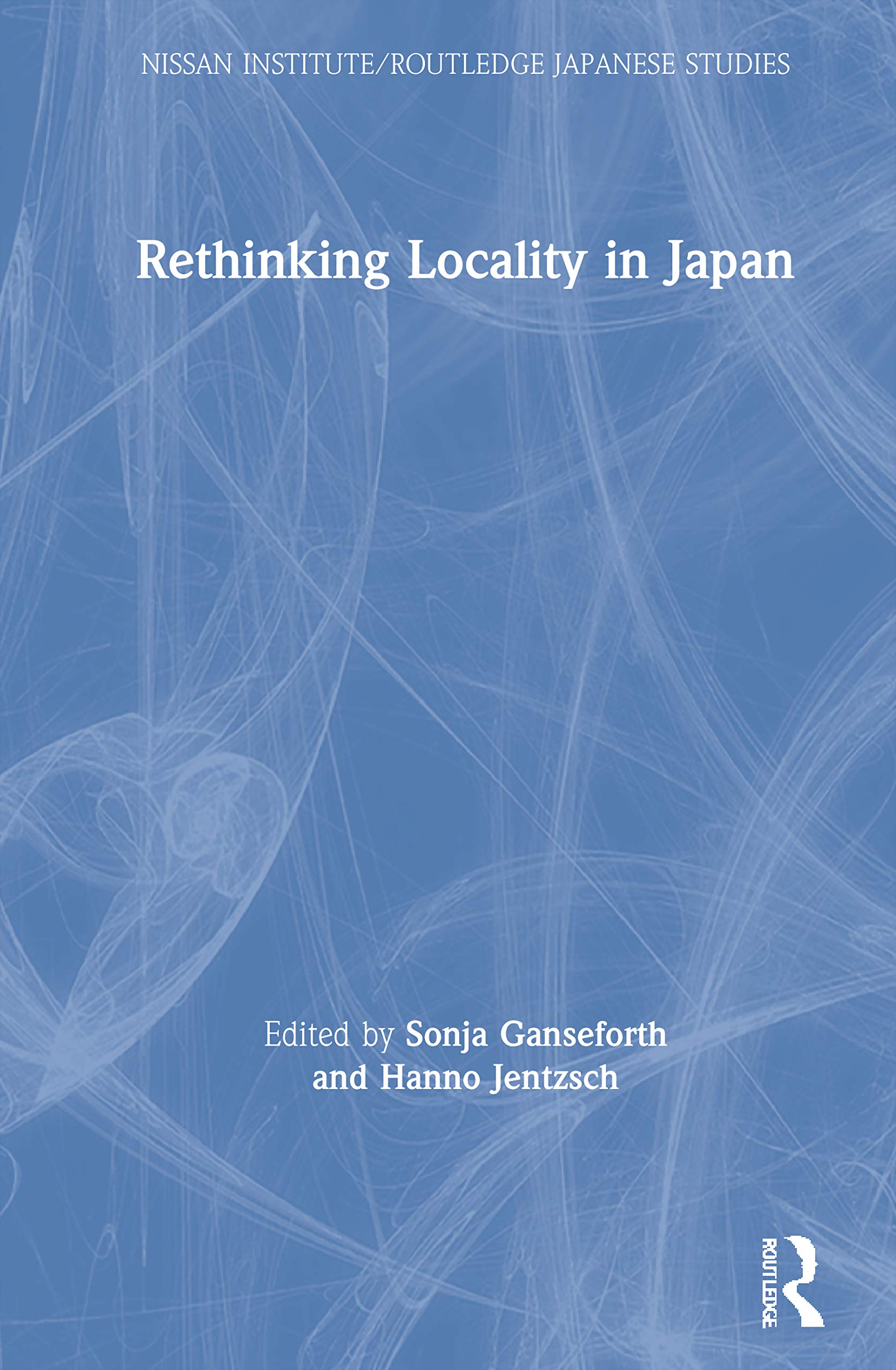 Rethinking Locality in Japan: What Is Local? (The Nissan Institute/Routledge Japanese Studies) Books