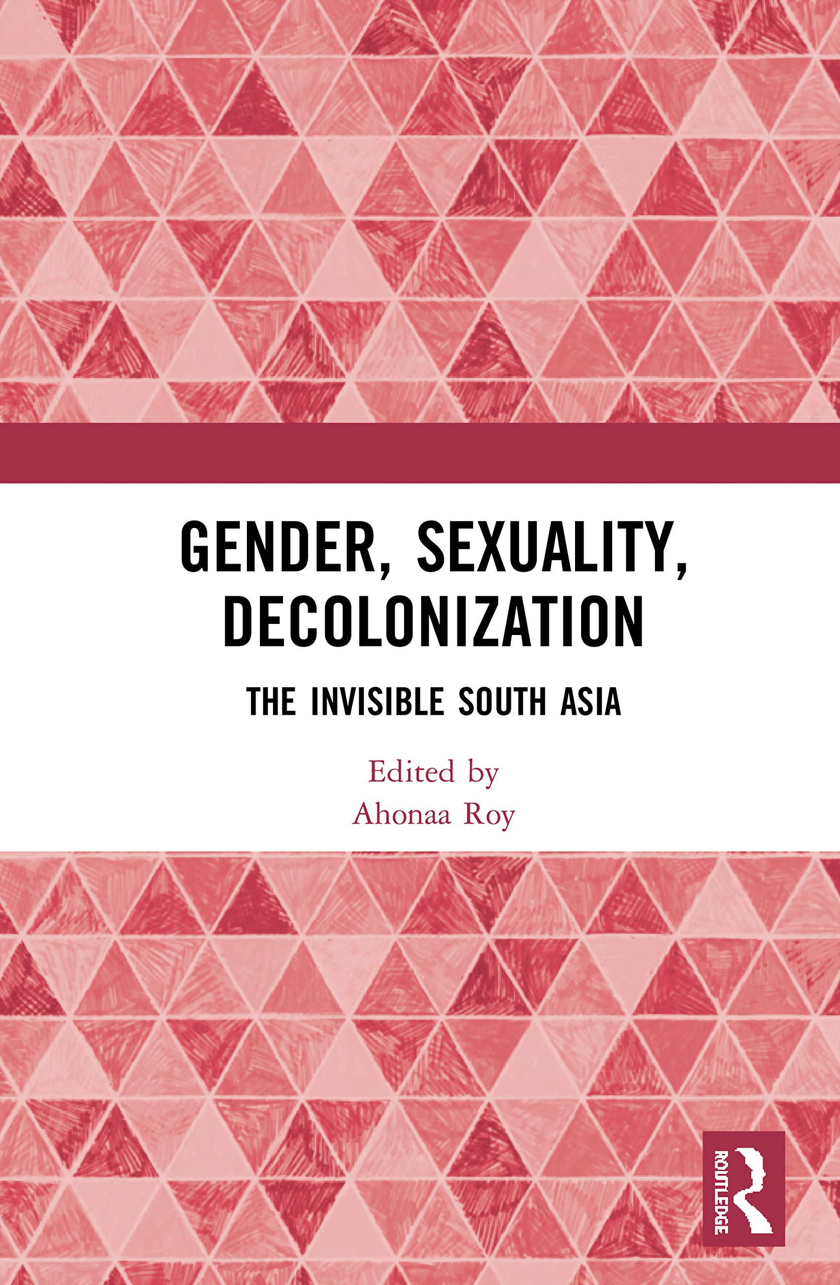 Gender, Sexuality, Decolonization: South Asia in the World Perspective Law