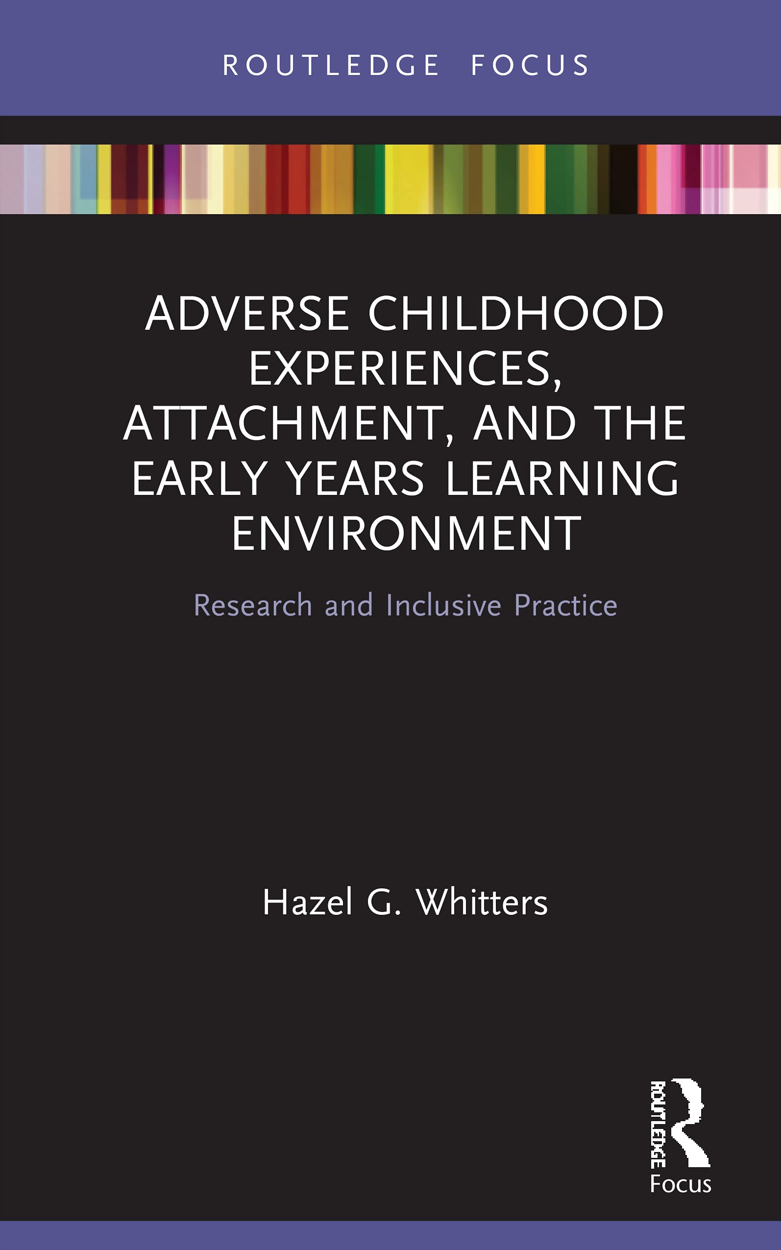 Adverse Childhood Experiences, Attachment, and the Early Years Learning Environment Psychology
