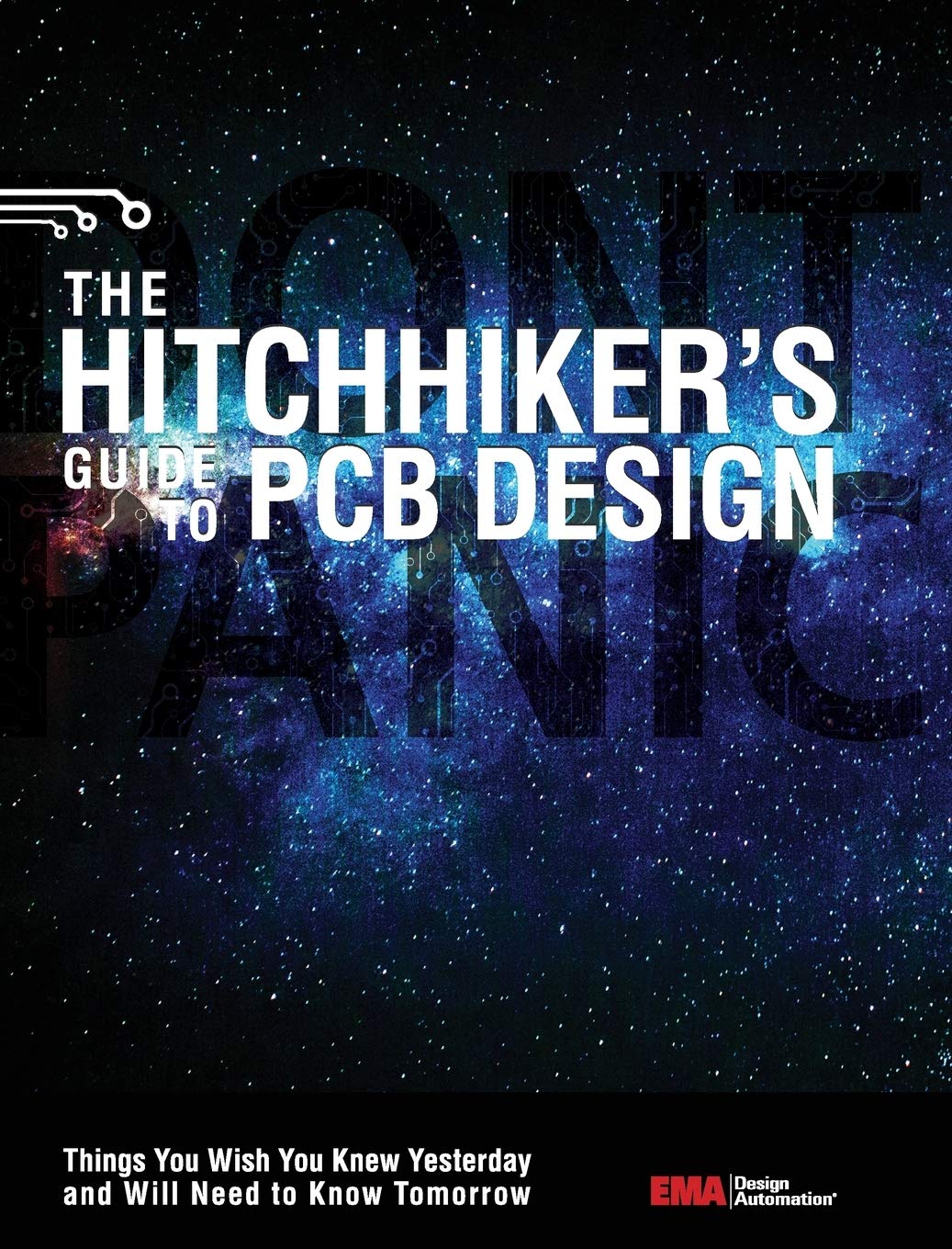 The Hitchhiker's Guide to PCB Design: Things You Wish You Knew Yesrerday and Will Need to Know Tomorrow Learning & Reference