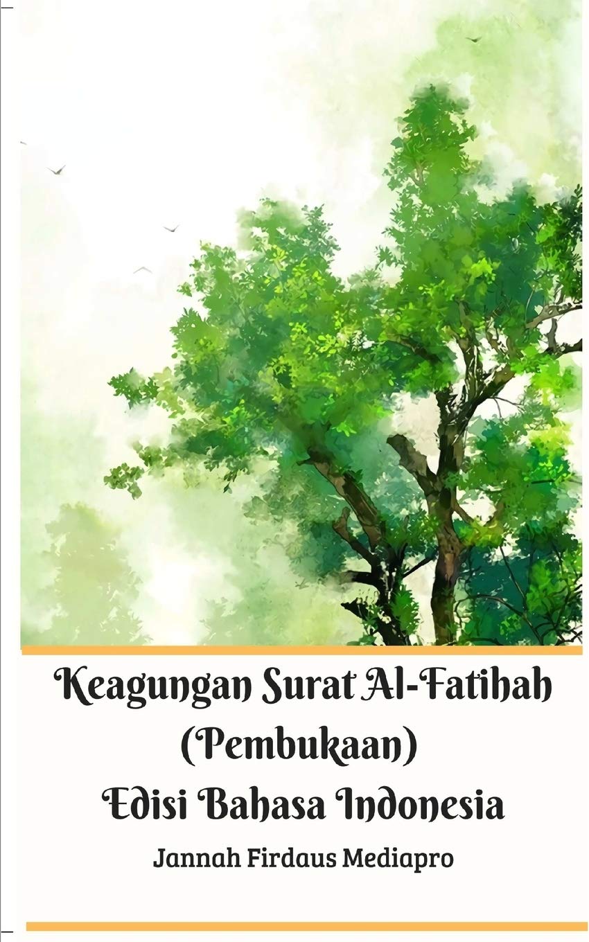 Keagungan Surat Al-Fatihah (Pembukaan) Edisi Bahasa Indonesia book