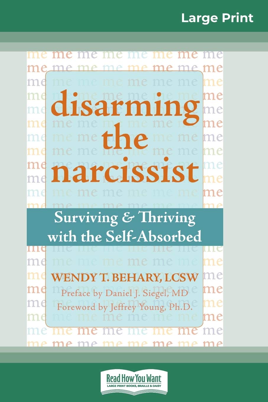Disarming the Narcissist: Surviving & Thriving with the Self-Absorbed (16pt Large Print Edition) Partnership & Love
