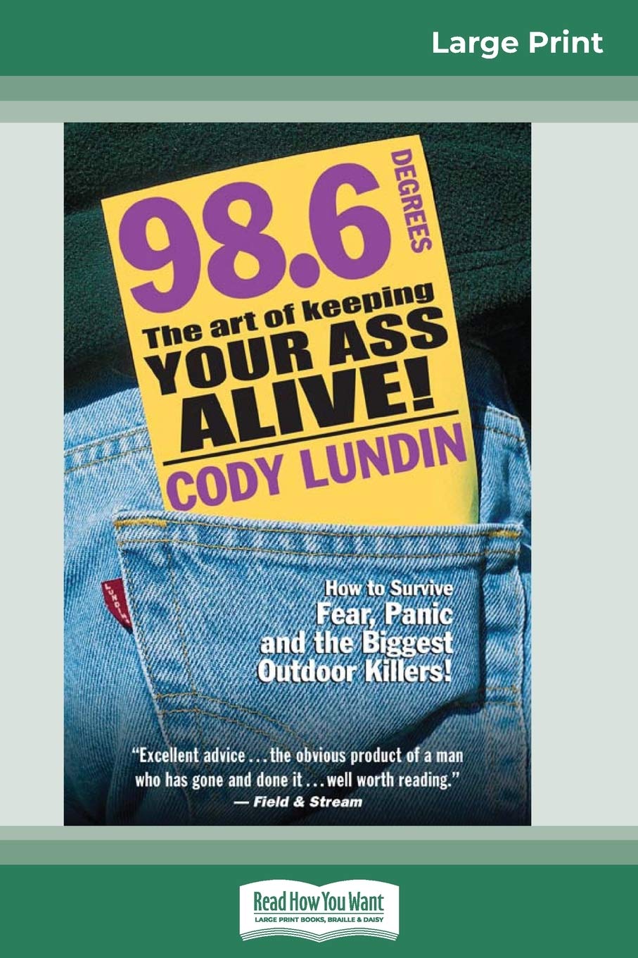 98.6 Degrees: The Art of Keeping Your Ass Alive (16pt Large Print Edition) Health, Nutrition & Fitness