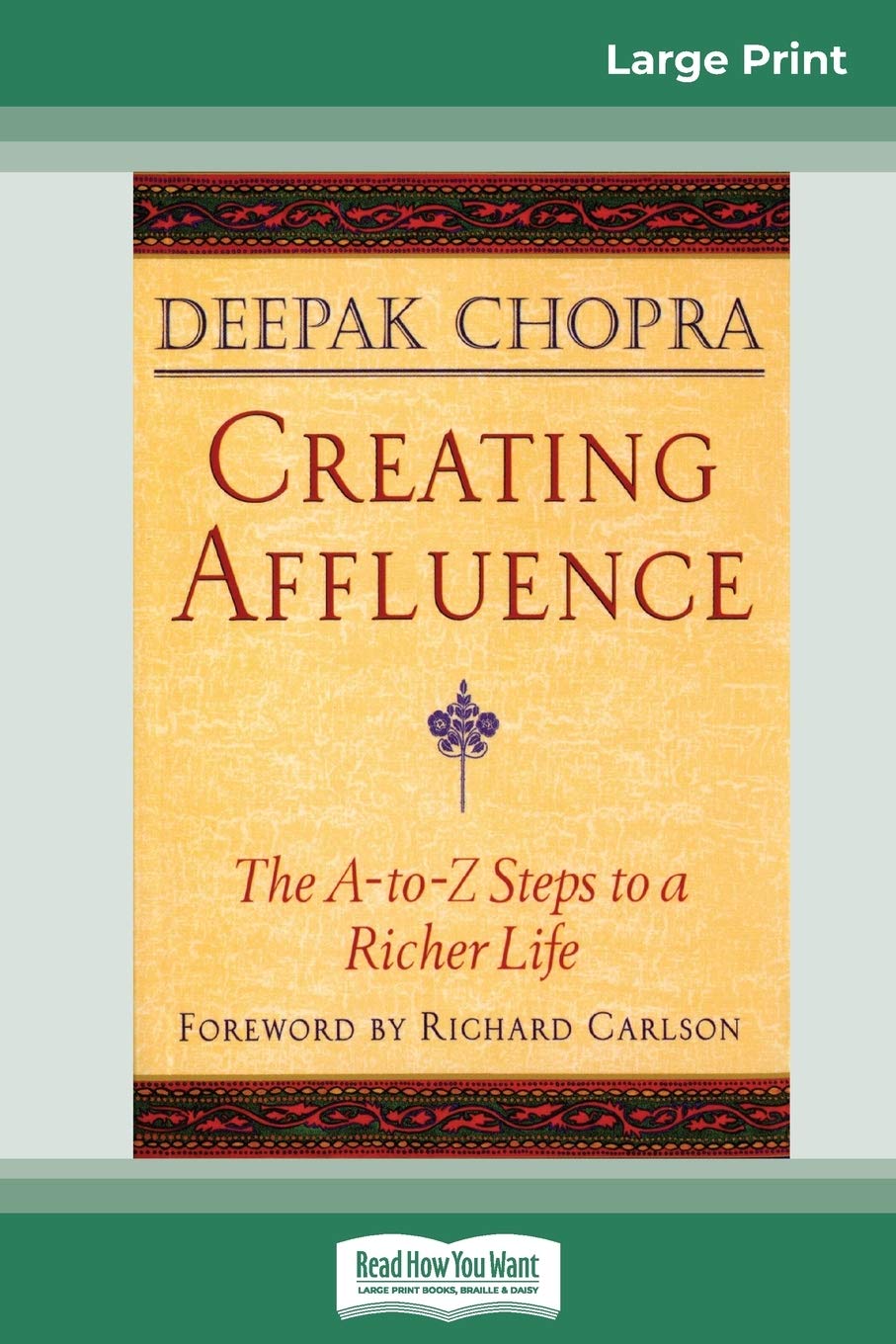Creating Affluence: The A-To-Z Steps to a Richer Life (16pt Large Print Edition) Business, Finance & Career