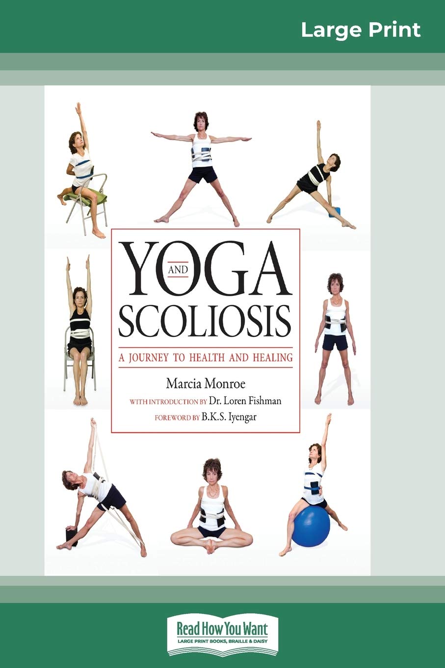 Yoga and Scoliosis: A Journey to Health and Healing (16pt Large Print Edition) Medicine