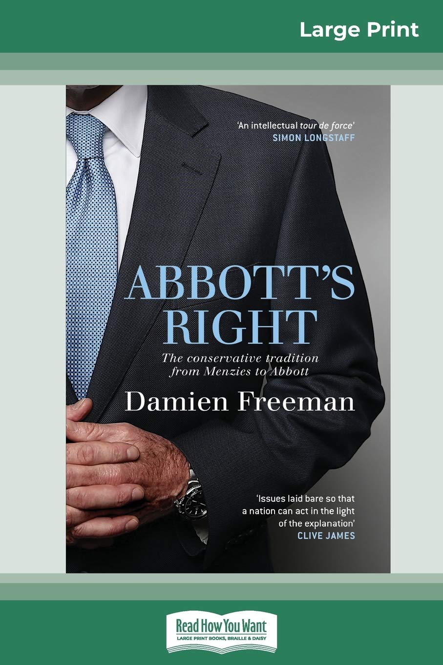 Abbott's Right: The conservative tradition from Menzies to Abbott (16pt Large Print Edition) Social Sciences