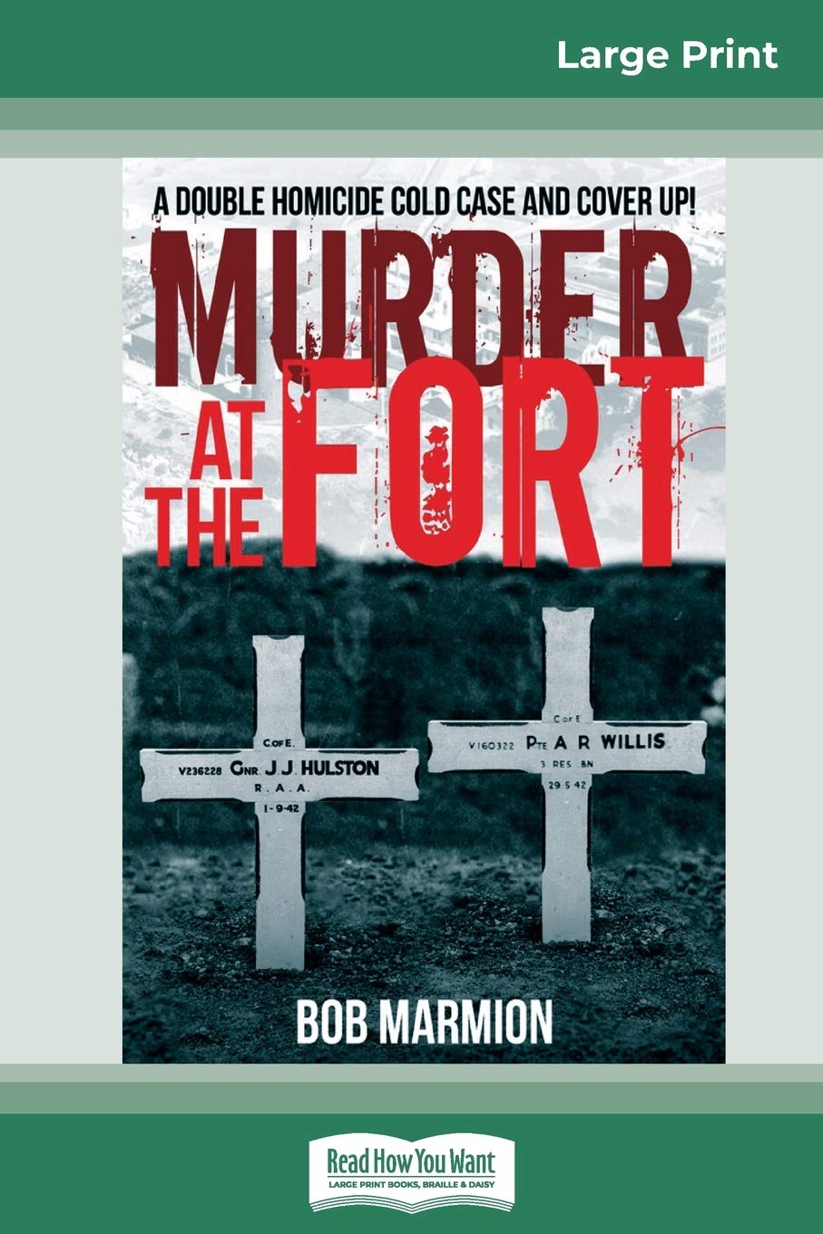 Murder at the Fort: A double homicide Cold Case and Cover Up (16pt Large Print Edition) Politics & Society