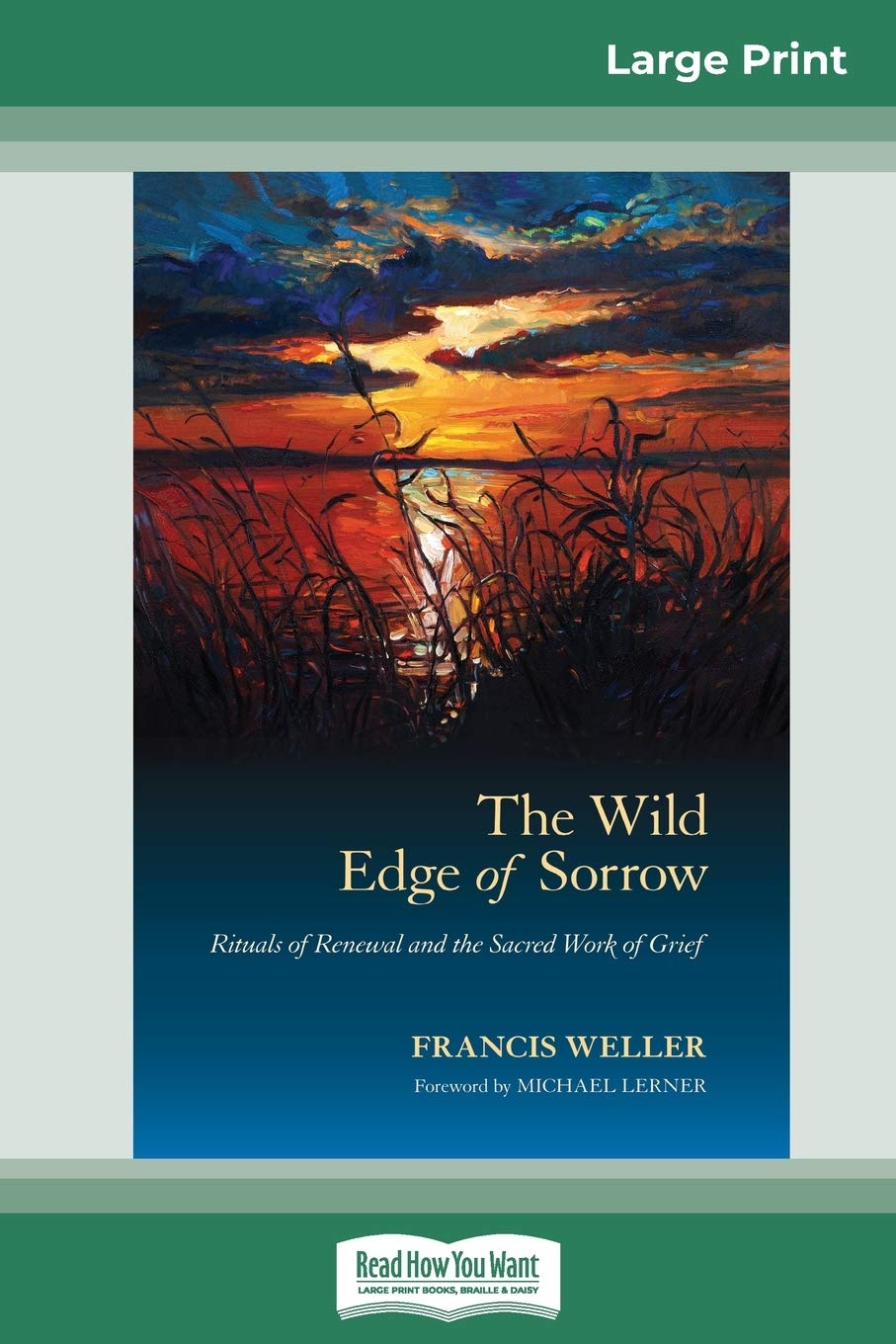 The Wild Edge of Sorrow: Rituals of Renewal and the Sacred Work of Grief (16pt Large Print Edition) Hobbies & Crafts