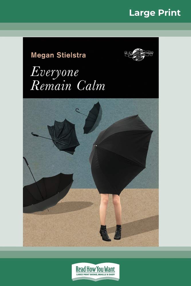 Everyone Remain Calm (16pt Large Print Edition) Essays & Short Stories