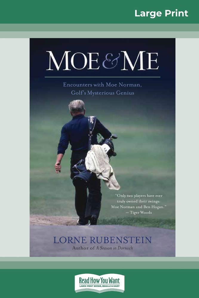 Moe and Me: Encounters with Moe Norman, Golf's Mysterious Genius (16pt Large Print Edition) Sports