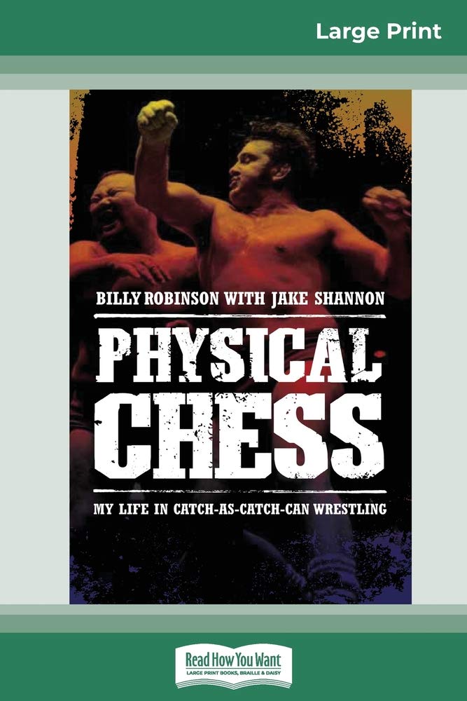 Physical Chess: My Life in Catch-as-Catch-Can Wrestling (16pt Large Print Edition) Leisure & Fun