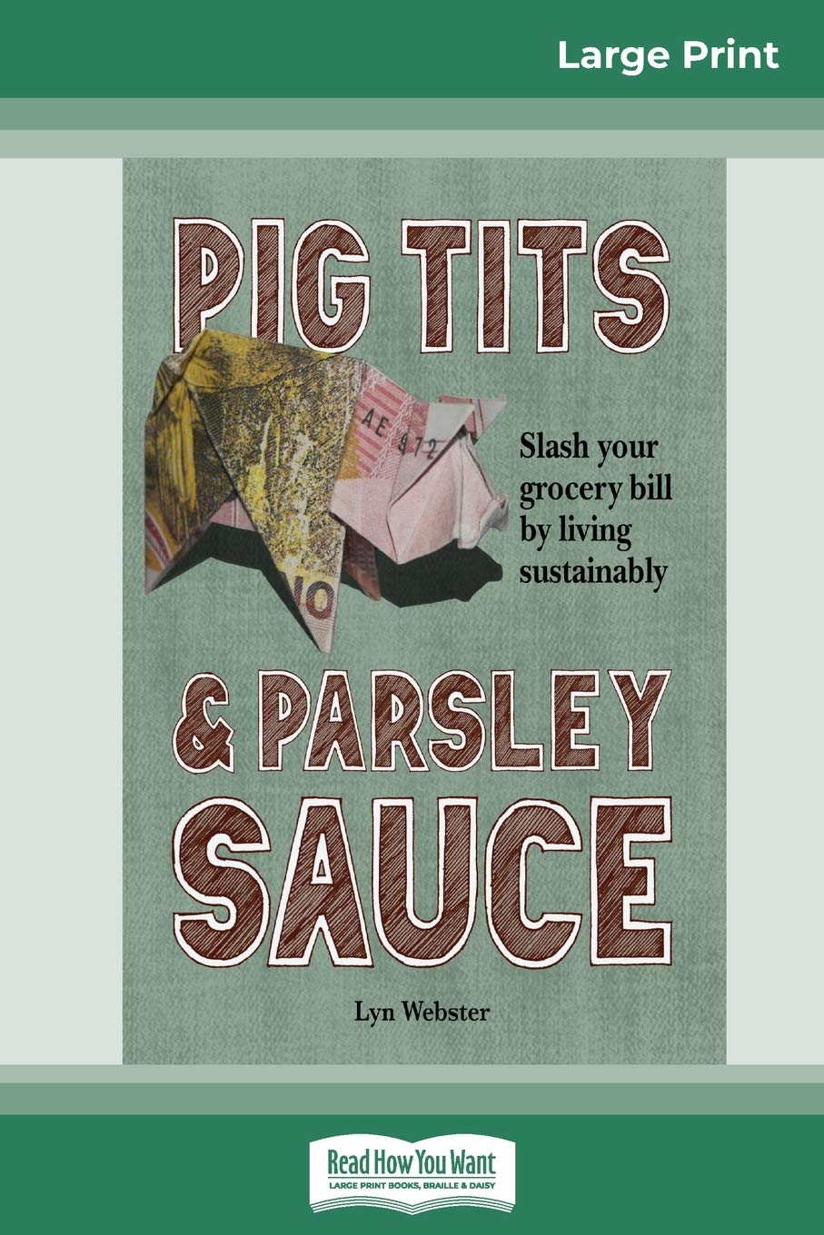 Pig Tits and Parsley Sauce (16pt Large Print Edition) Social Sciences