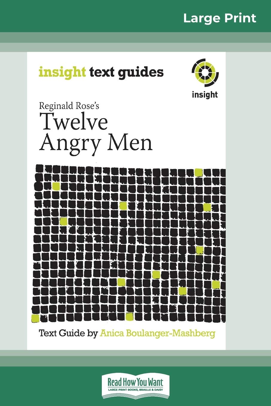 Reginald Rose's Twelve Angry Men: Insight Text Guide (16pt Large Print Edition) Drama