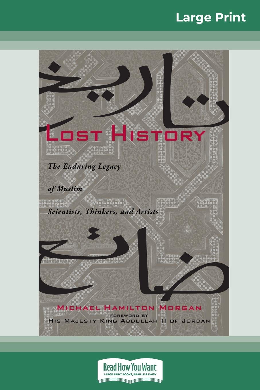 Lost History: The Enduring Legacy of Muslim Scientists, Thinkers, and Artists (16pt Large Print Edition) Social Sciences