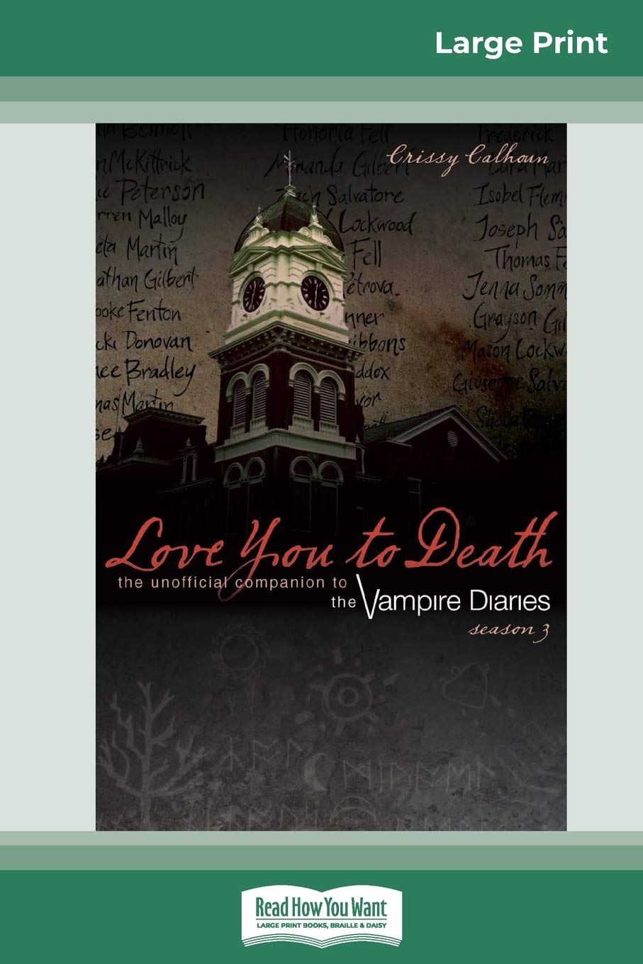 Love You to Death, Season 3: The Unofficial Companion to The Vampire Diaries (16pt Large Print Edition) Social Sciences