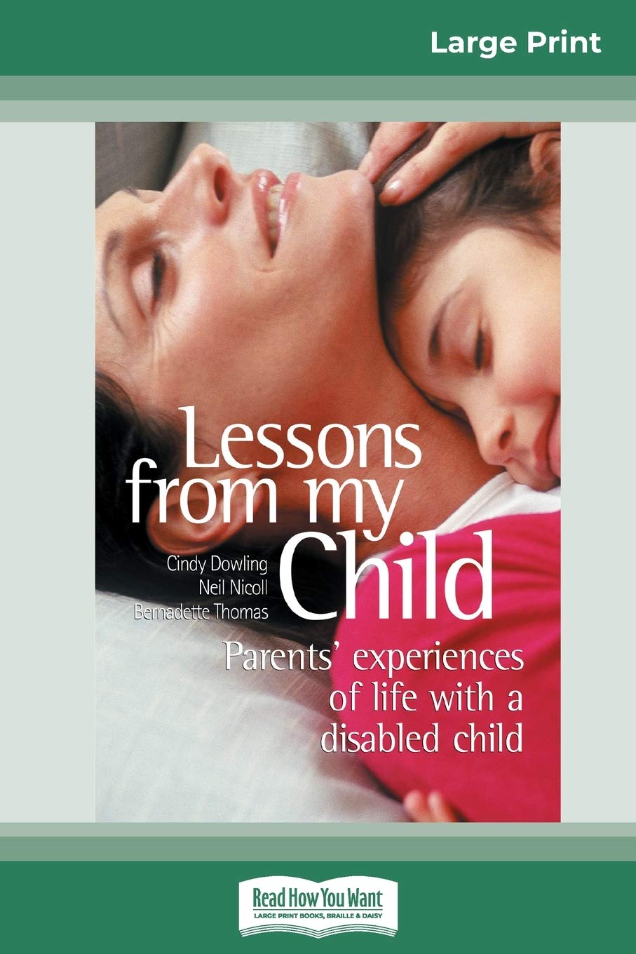 Lessons from My Child: Parents' Experiences of Life with a Disabled Child (16pt Large Print Edition) Books