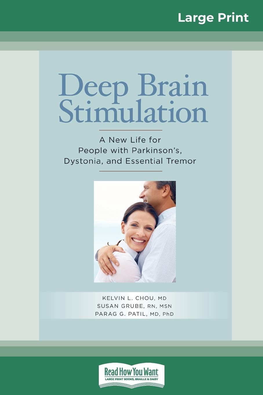 Deep Brain Stimulation: : A New Life for People with Parkinson's, Dystonia, and Essential Tremor (16pt Large Print Edition) Medicine