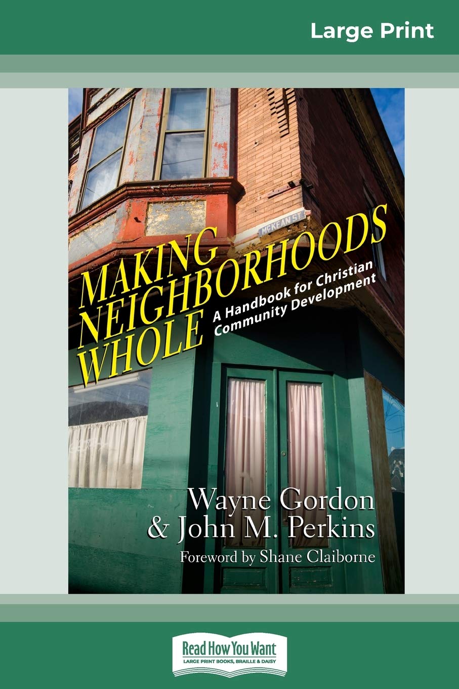 Making Neighborhoods Whole: A Handbook for Christian Community Development (16pt Large Print Edition) Social Sciences