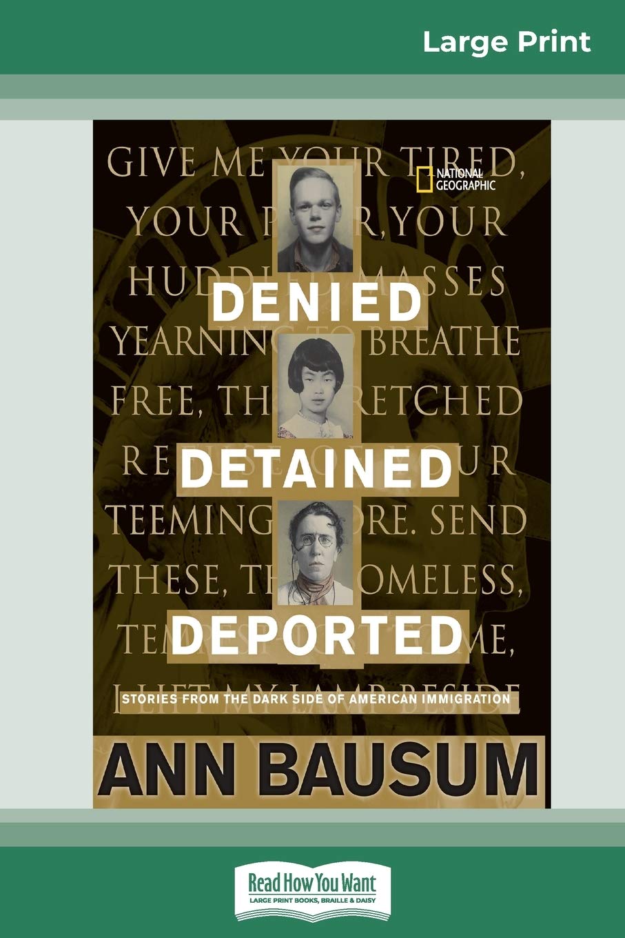 Denied, Detained, Deported: Stories from the Dark Side of American Immigration (16pt Large Print Edition) Non-fiction