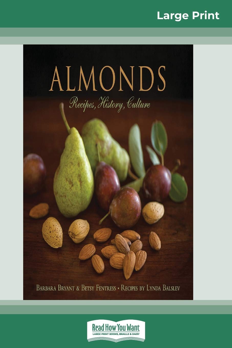 Almonds: Recipes, History, Culture (16pt Large Print Edition) Leisure, Home & Garden