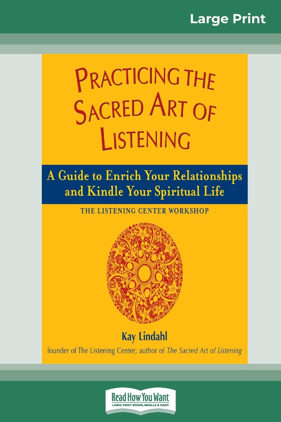 Practicing the Sacred Art of Listening: A Guide to Enrich Your Relationships and Kindle Your Spiritual Life (16pt Large Print Edition) Parents & Children