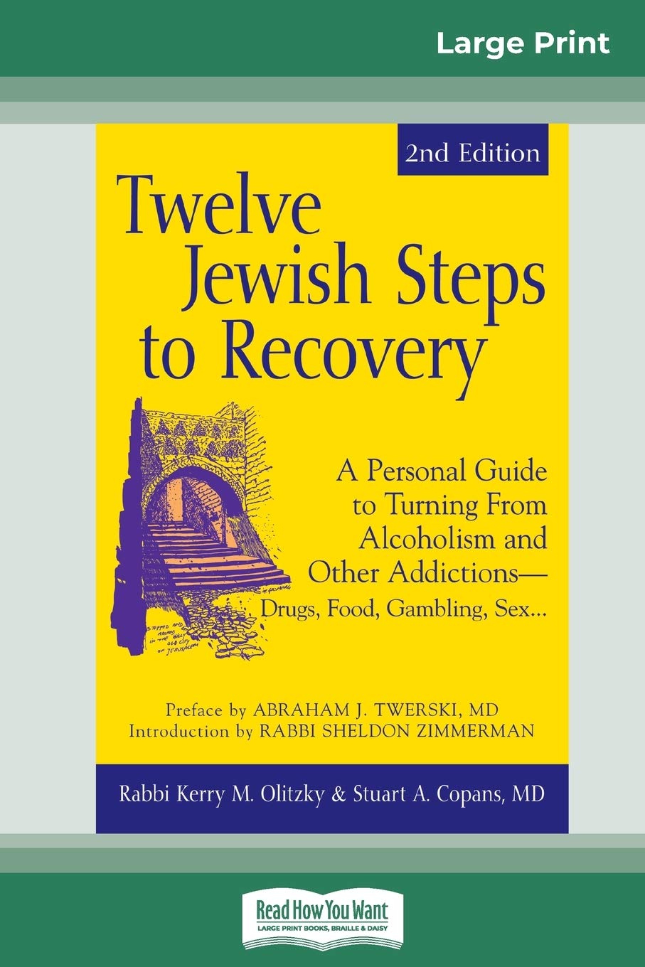 Twelve Jewish Steps to Recovery: A Personal Guide to Turning From Alcoholism and Other AddictionsâEUR"Drugs, Food, Gambling, Sex... (16pt Large Print Edition) Business, Finance & Career