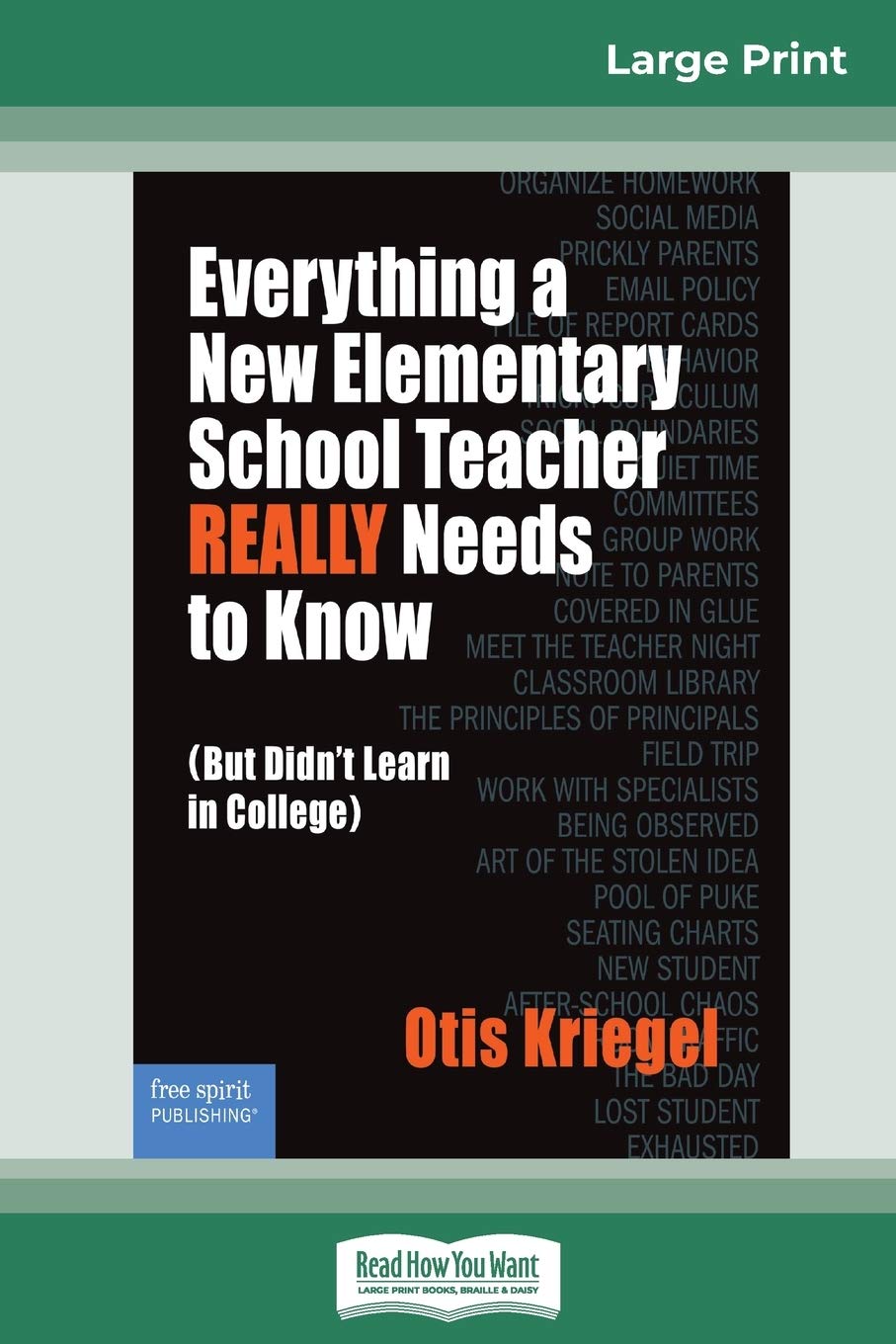 Everything a New Elementary School Teacher REALLY Needs to Know: (But Didn't Learn in College) (16pt Large Print Edition) Education & Training