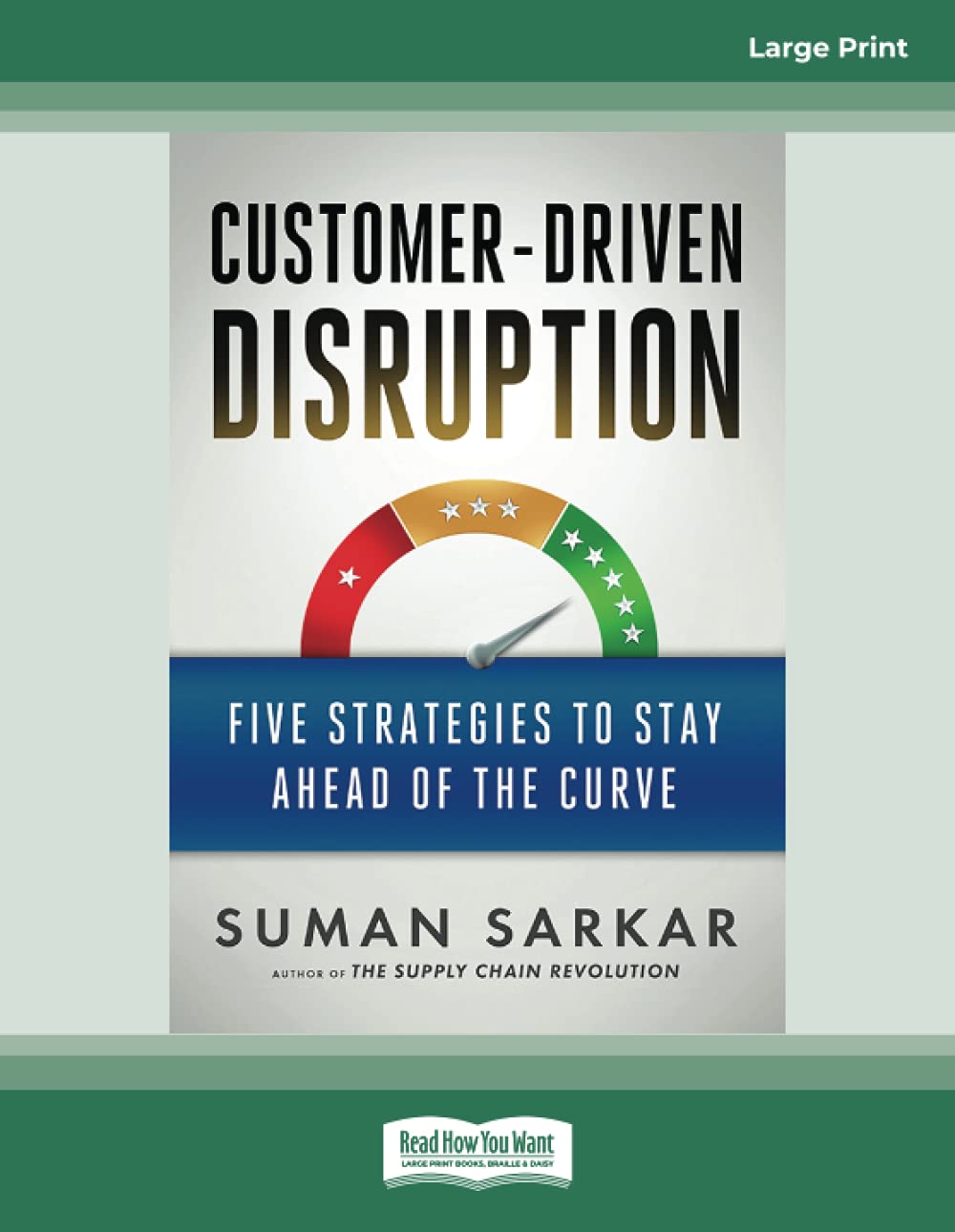 Customer-Driven Disruption: Five Strategies to Stay Ahead of the Curve Business, Finance & Career