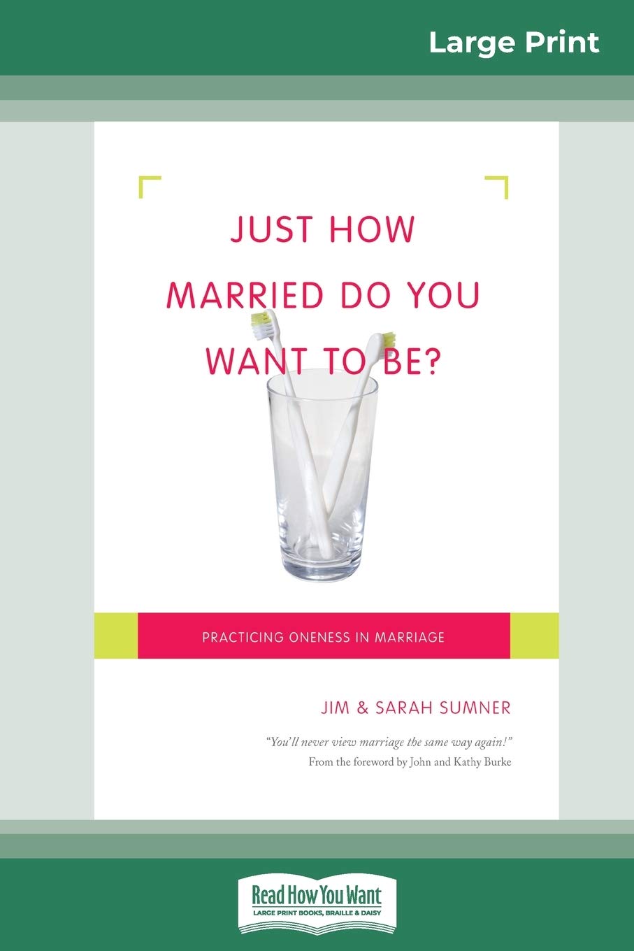Just How Married Do You Want To Be?: Practicing Oneness in Marriage (16pt Large Print Edition) Religion & Esotericism
