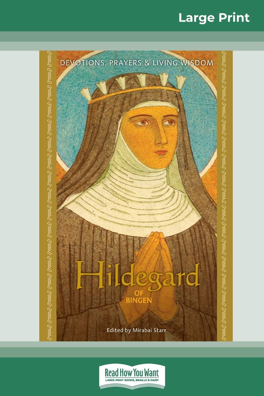 Hildegard of Bingen: Devotions, Prayers & Living Wisdom (16pt Large Print Edition) Books