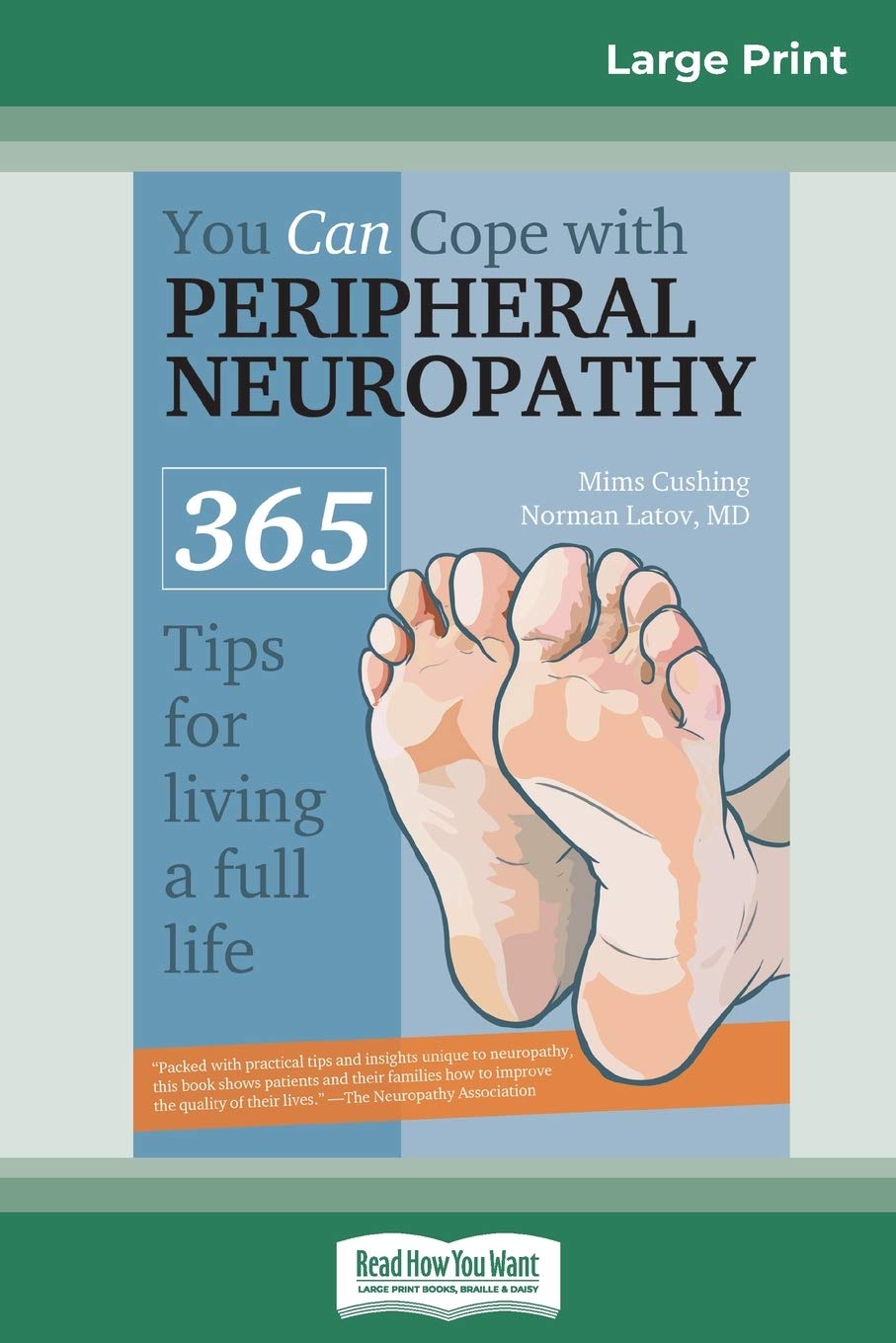 You Can Cope with Peripheral Neuropathy: 365 Tips for Living a Full Life: 365 Tips for Living a Full Life (16pt Large Print Edition) Medicine