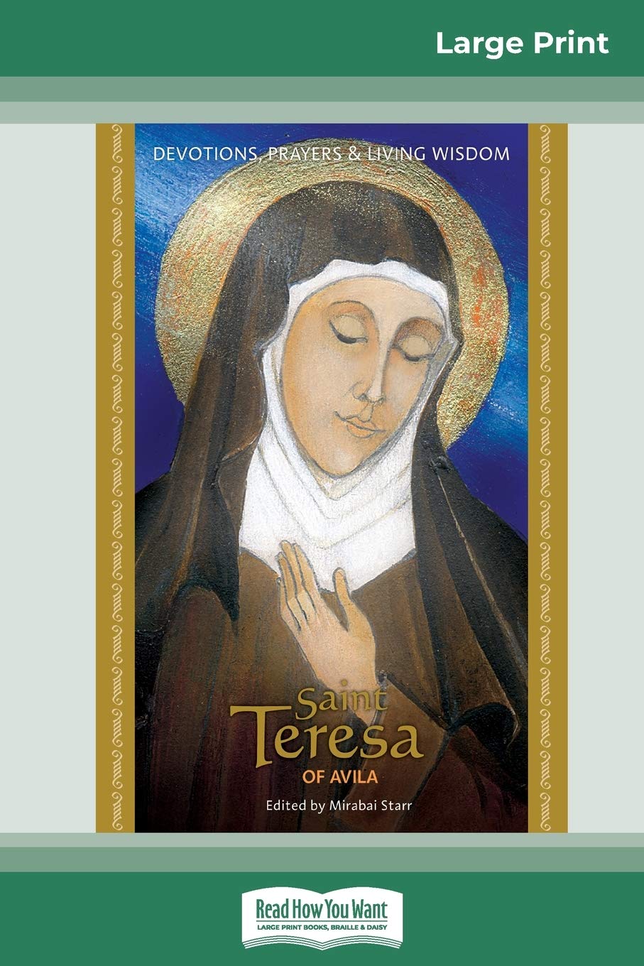 Saint Teresa of Avila: Devotions, Prayers & Living Wisdom (16pt Large Print Edition) Religion & Esotericism