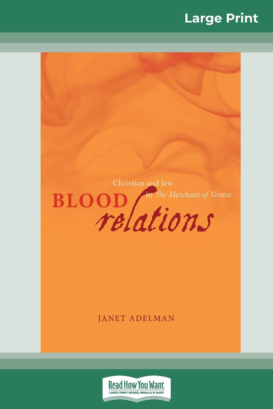 Blood Relations: Christian and Jew in The Merchant of Venice (16pt Large Print Edition) Social Sciences