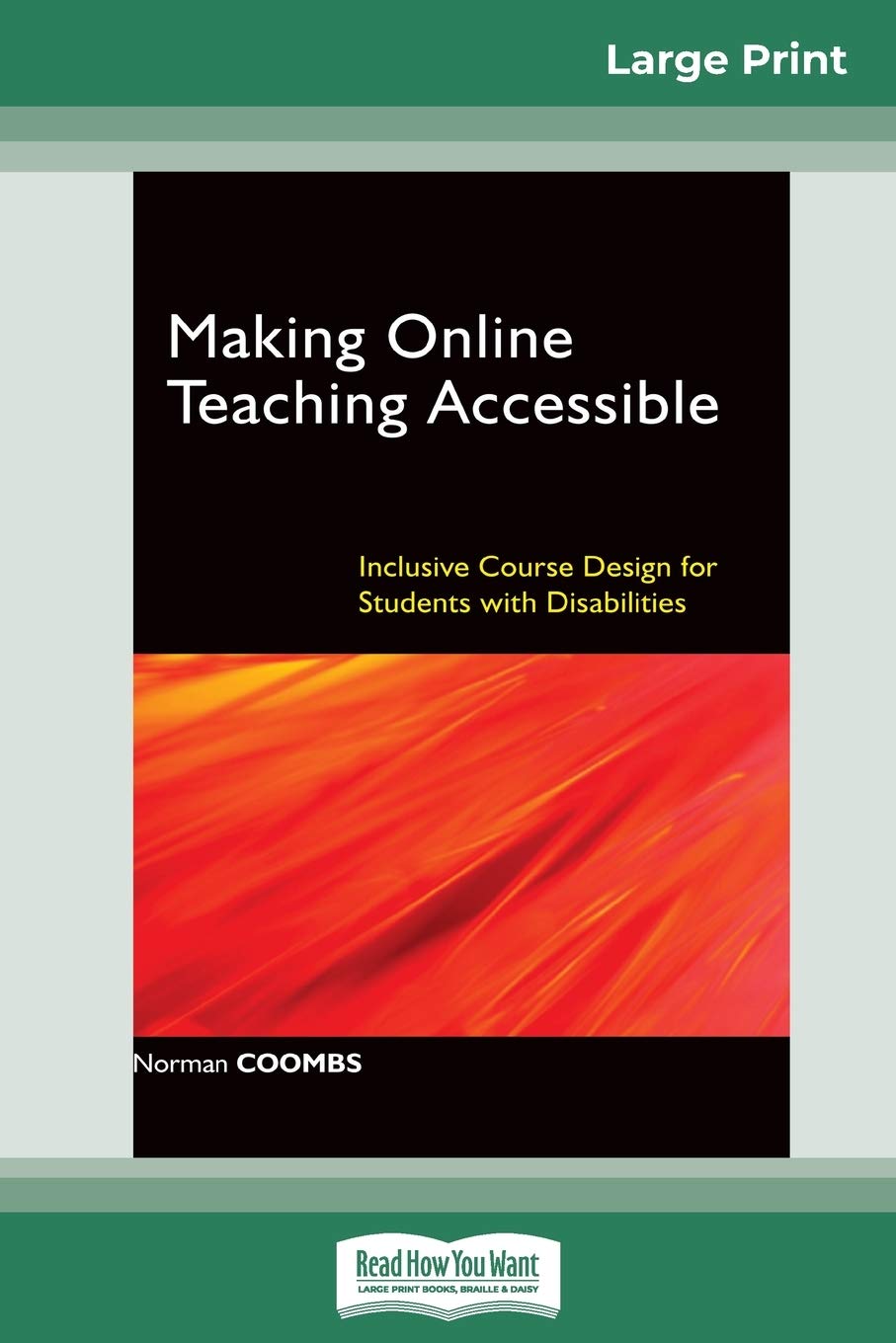 Making Online Teaching Accessible: Inclusive Course Design for Students with Disabilities (16pt Large Print Edition) Education & Training