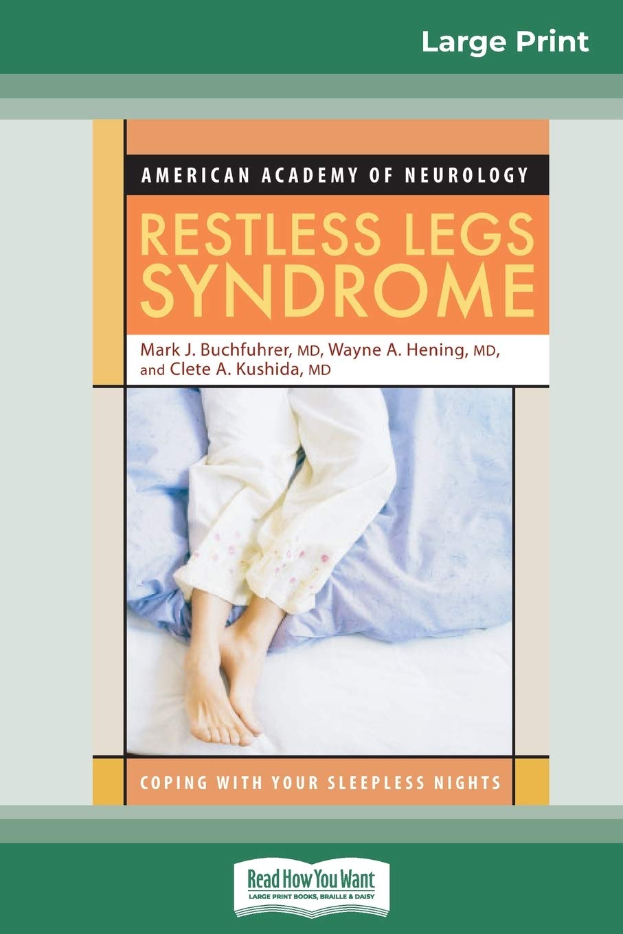 Restless Legs Syndrome: Coping with Your Sleepless Nights (16pt Large Print Edition) Medicine