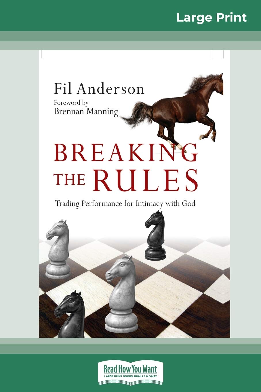 Breaking the Rules: Trading Performance for Intimacy with God (16pt Large Print Edition) Social Sciences