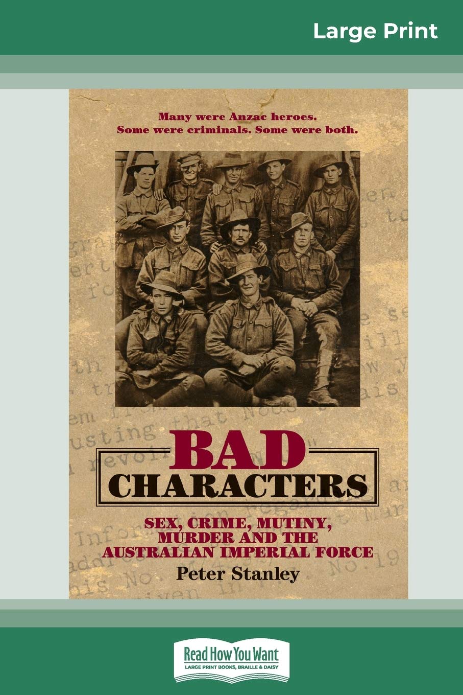 Bad Characters: Sex, Crime, Murder and Mutiny in the Great War (16pt Large Print Edition) Politics & History