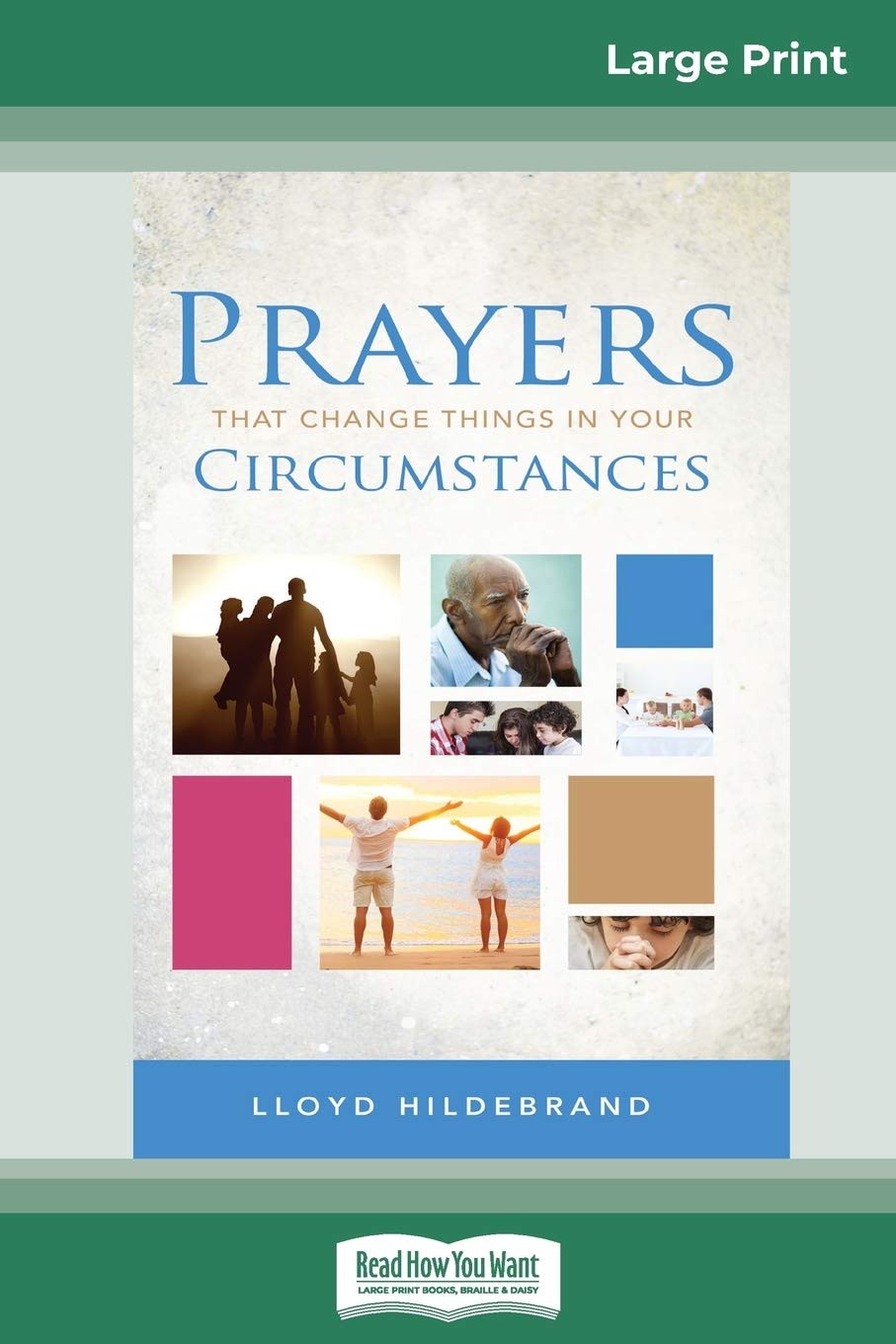 Prayers That Change Things In Your Circumstances (16pt Large Print Edition) Social Sciences