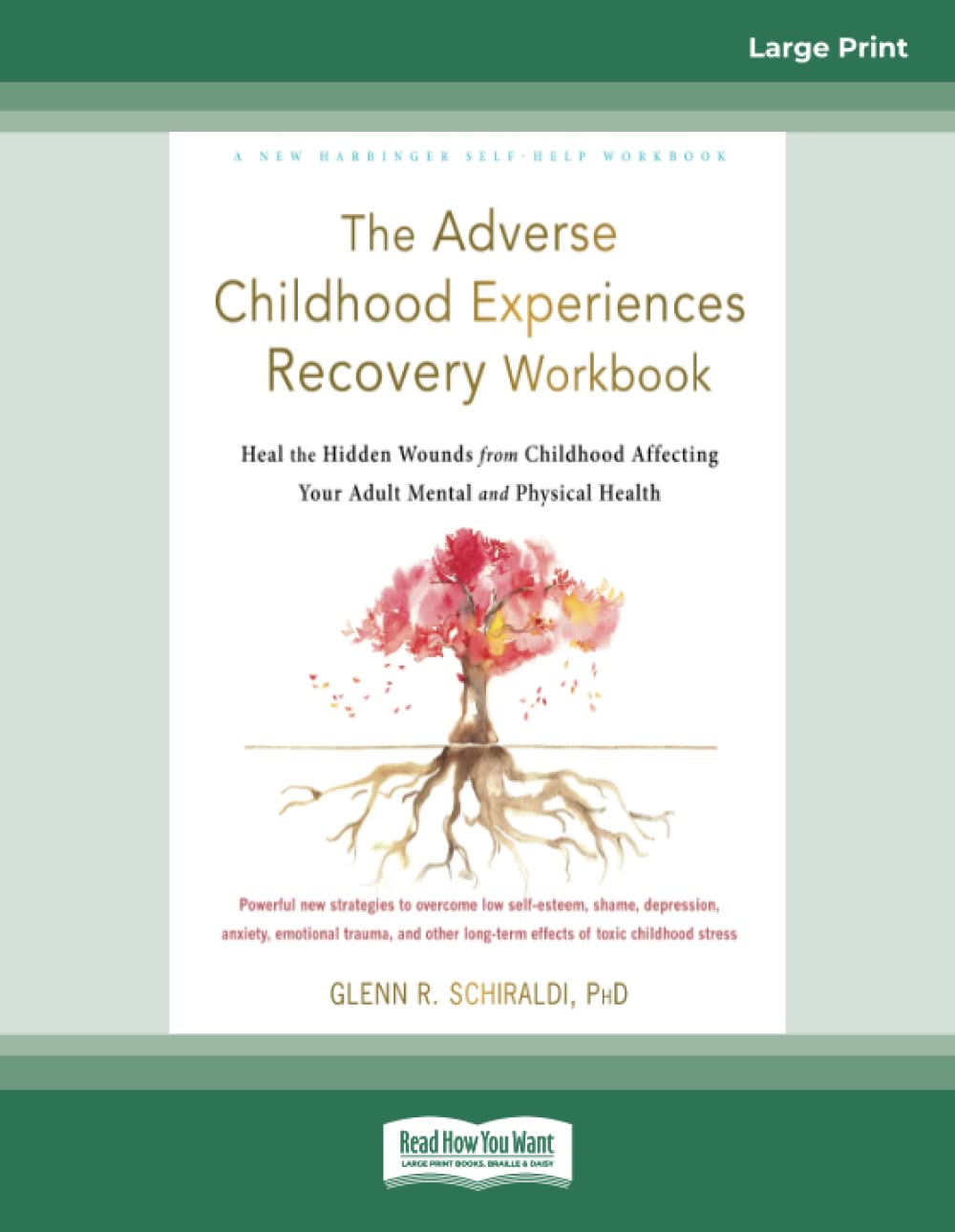 The Adverse Childhood Experiences Recovery Workbook: Heal the Hidden Wounds from Childhood Affecting Your Adult Mental and Physical Health Self-help