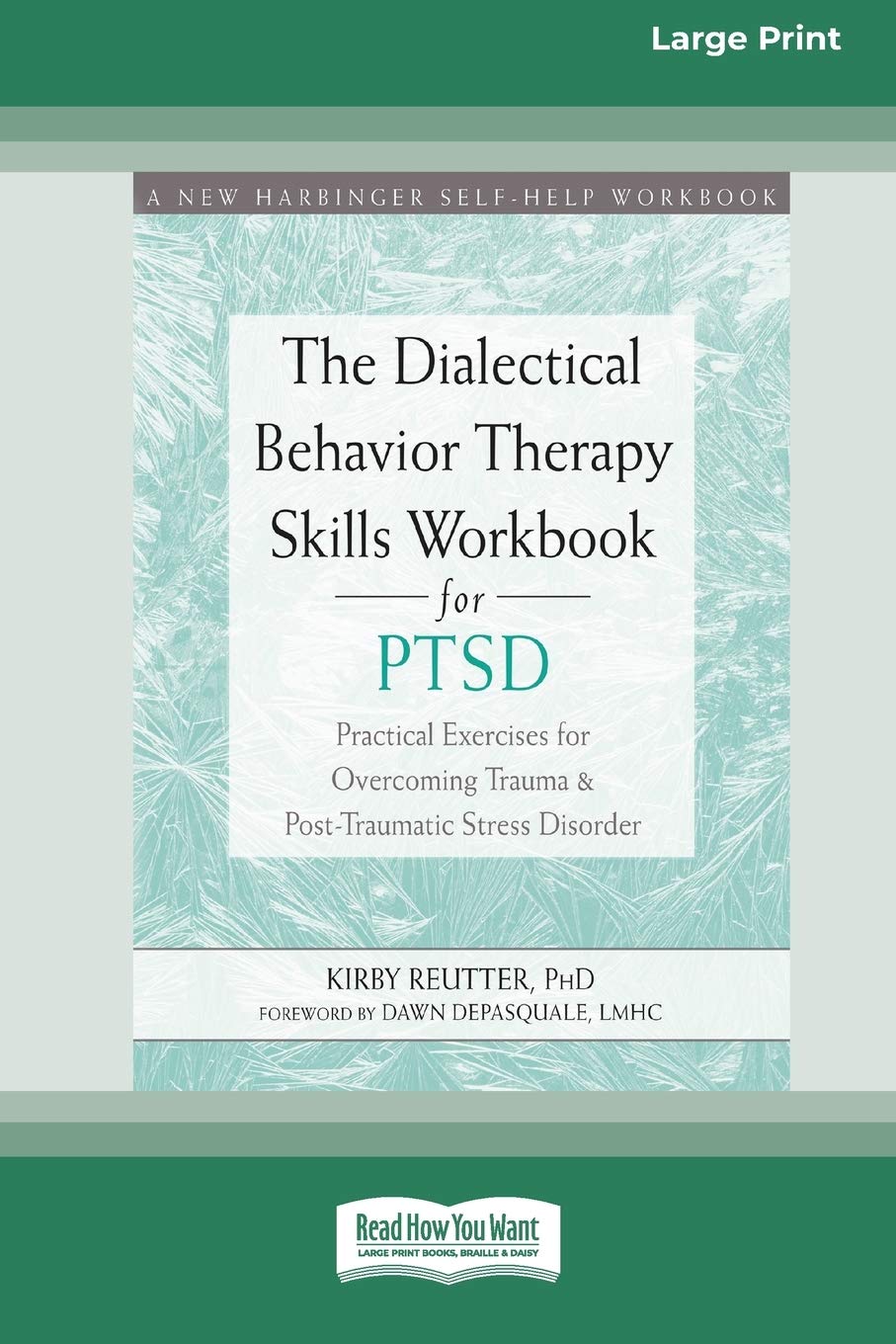 The Dialectical Behavior Therapy Skills Workbook for PTSD: Practical Exercises for Overcoming Trauma and Post-Traumatic Stress Disorder (16pt Large Print Edition) Health, Nutrition & Fitness