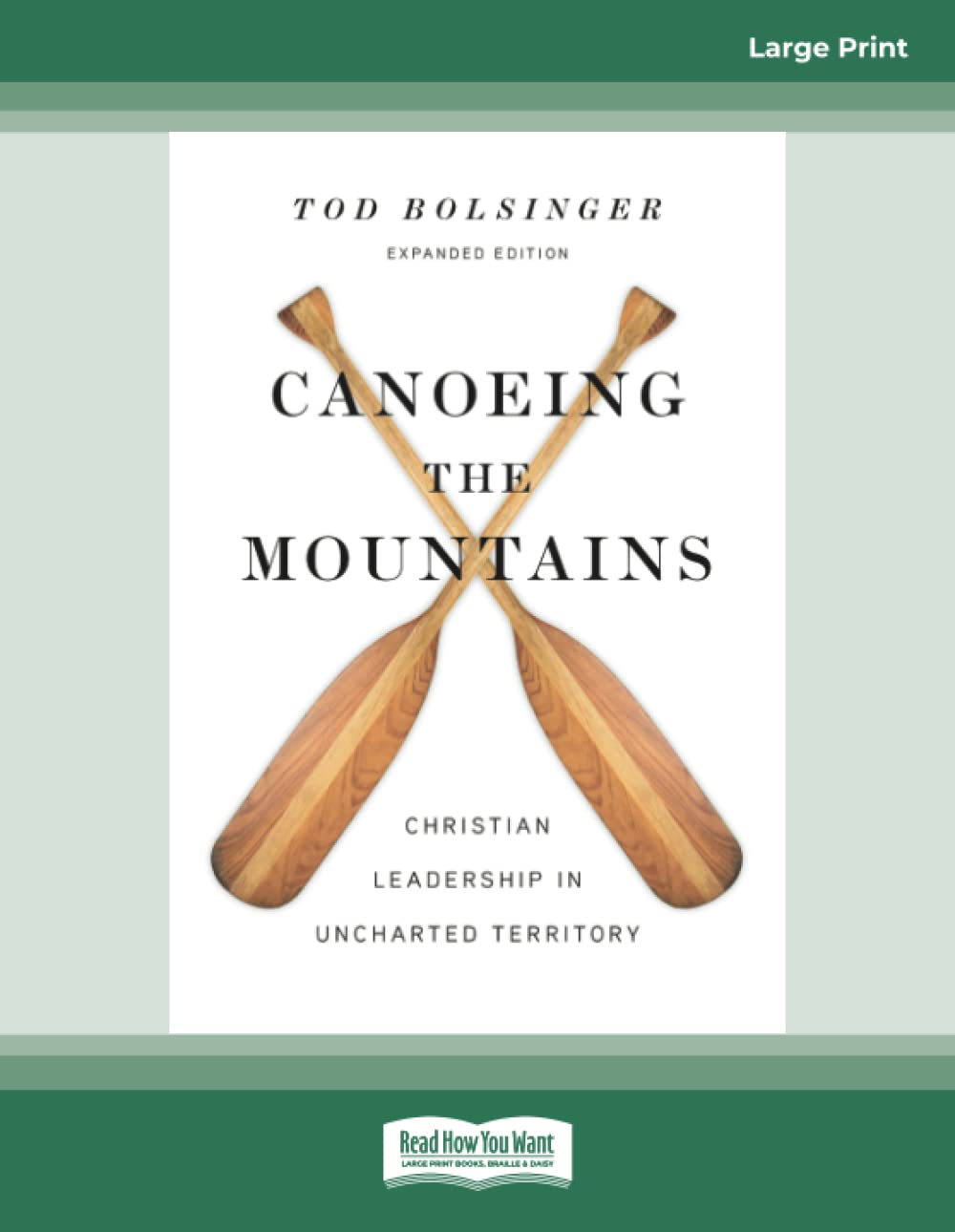 Canoeing the Mountains (Expanded Edition): Christian Leadership in Uncharted Territory book