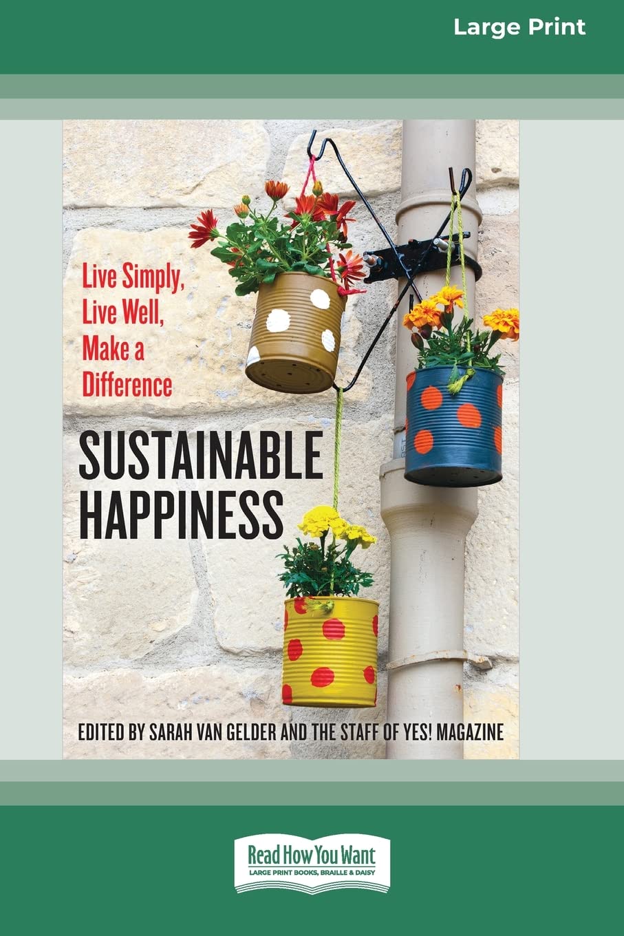 Sustainable Happiness: Live Simply, Live Well, Make a Difference Health, Nutrition & Fitness