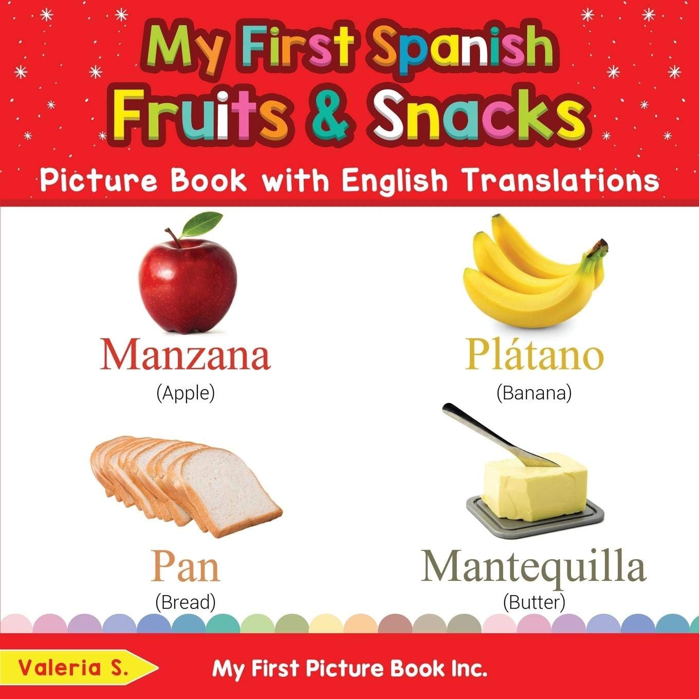 My First Spanish Fruits & Snacks Picture Book with English Translations: Bilingual Early Learning & Easy Teaching Spanish Books for Kids (Teach & Learn Basic Spanish words for Children, Band 3) Garden & Plants