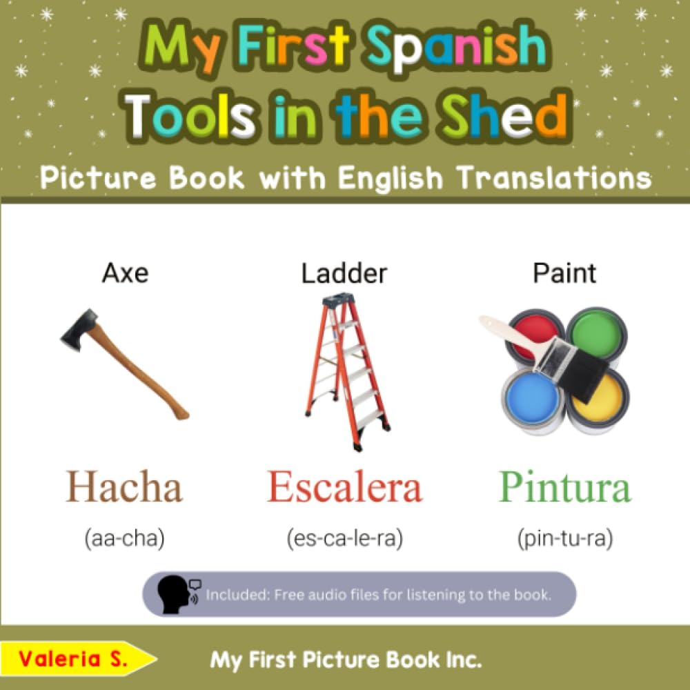 My First Spanish Tools in the Shed Picture Book with English Translations: Bilingual Early Learning & Easy Teaching Spanish Books for Kids (Teach & Learn Basic Spanish words for Children, Band 5) Non-fiction