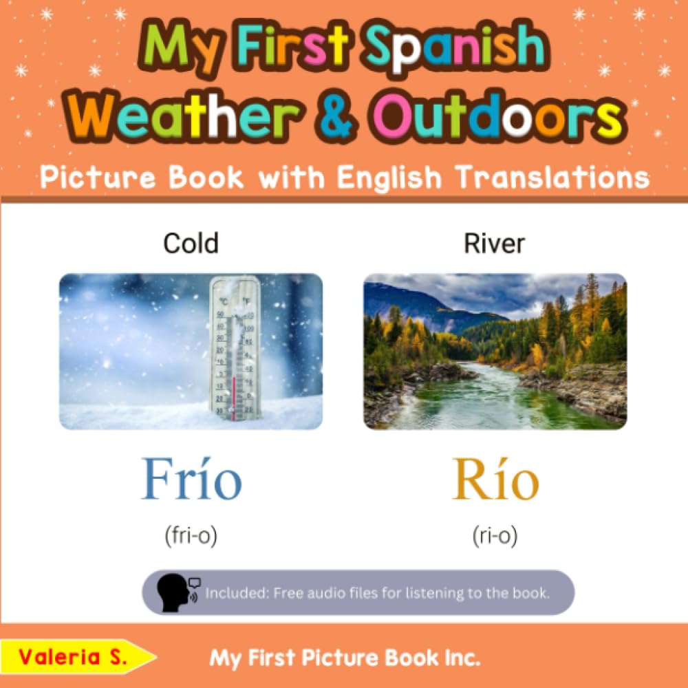 My First Spanish Weather & Outdoors Picture Book with English Translations: Bilingual Early Learning & Easy Teaching Spanish Books for Kids (Teach & Learn Basic Spanish words for Children, Band 8) Non-fiction