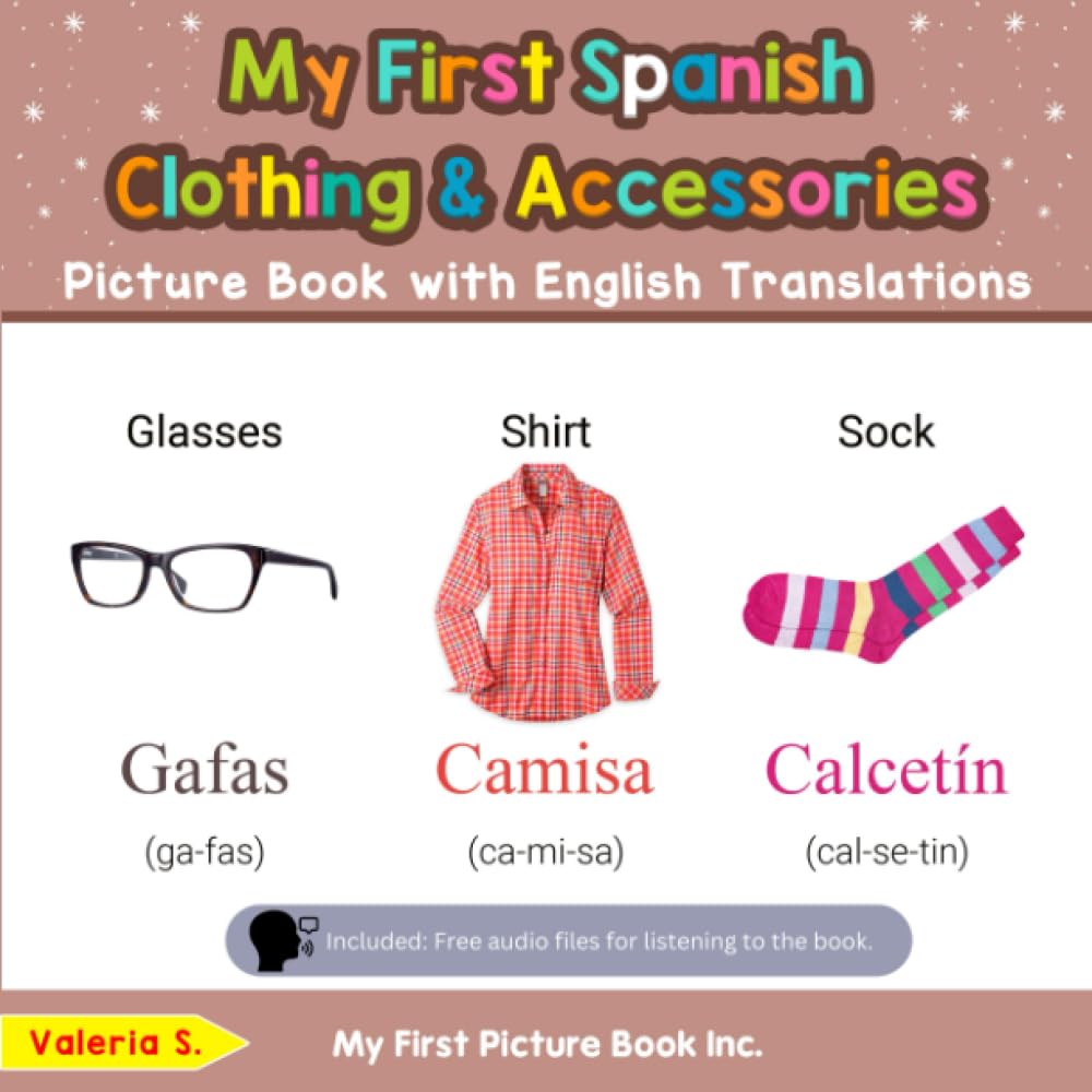 My First Spanish Clothing & Accessories Picture Book with English Translations: Bilingual Early Learning & Easy Teaching Spanish Books for Kids (Teach & Learn Basic Spanish words for Children, Band 9) Non-fiction