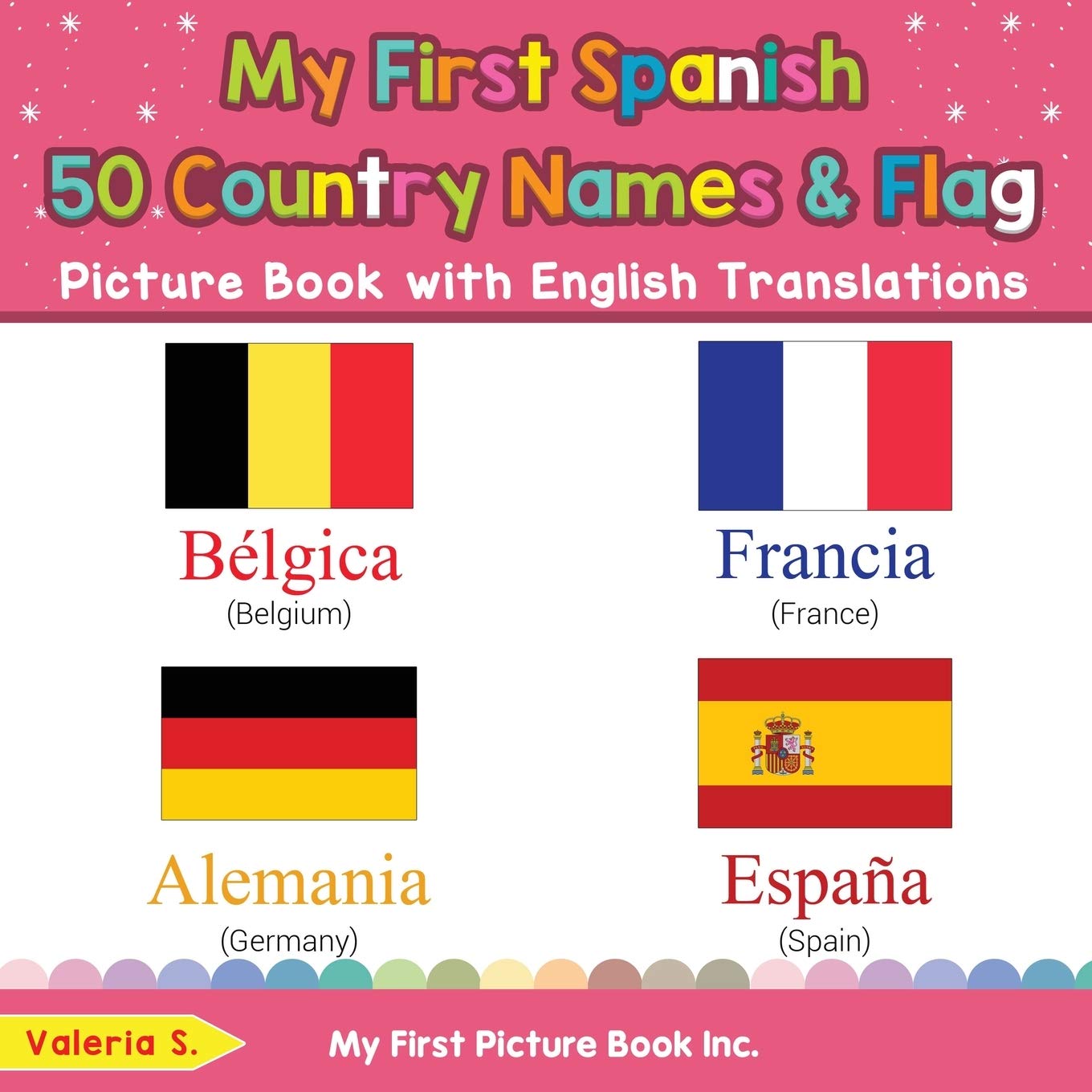 My First Spanish 50 Country Names & Flags Picture Book with English Translations: Bilingual Early Learning & Easy Teaching Spanish Books for Kids ... Basic Spanish words for Children, Band 18) Foreign Languages ​​& Dictionaries