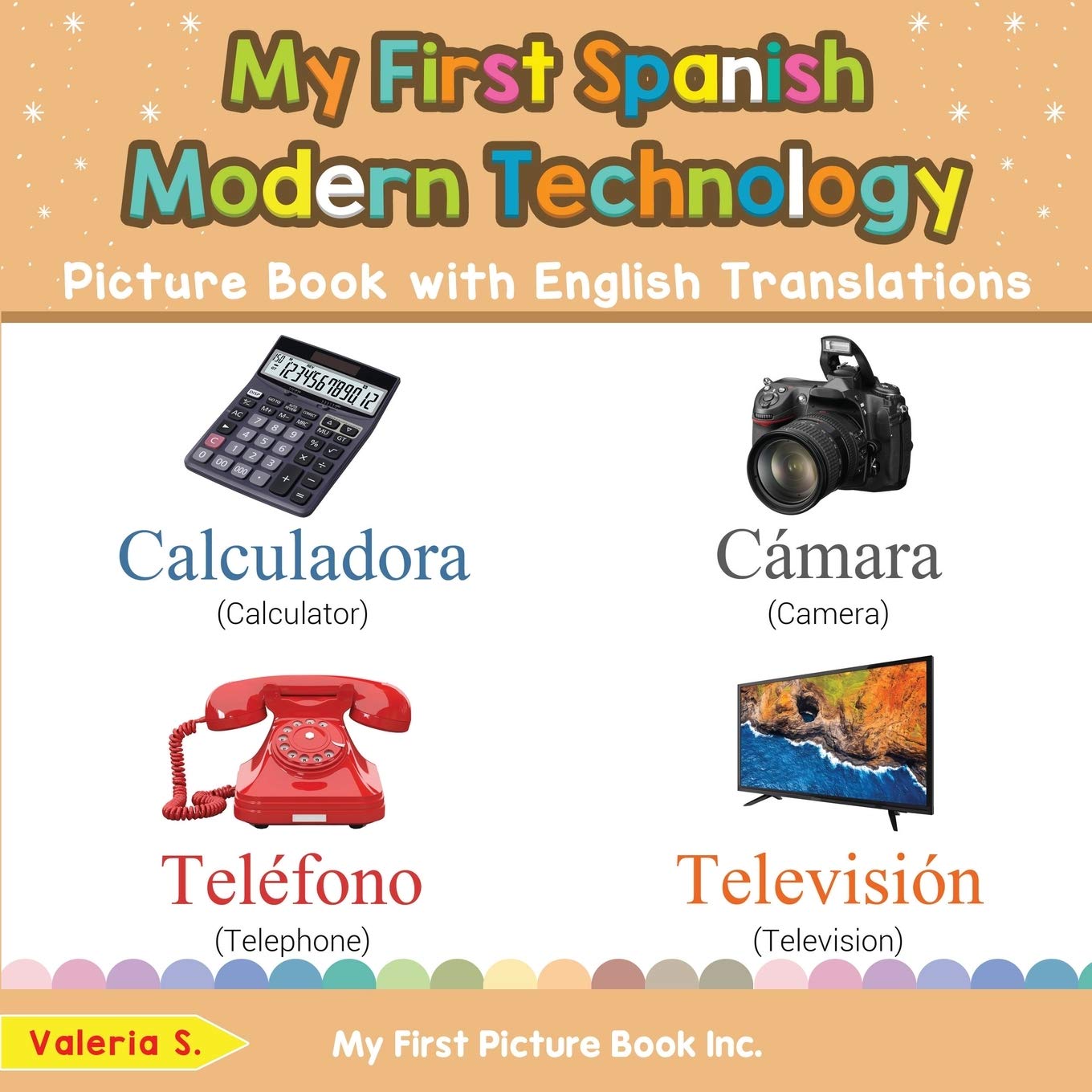 My First Spanish Modern Technology Picture Book with English Translations: Bilingual Early Learning & Easy Teaching Spanish Books for Kids (Teach & Learn Basic Spanish words for Children, Band 22) Foreign Languages ​​& Dictionaries