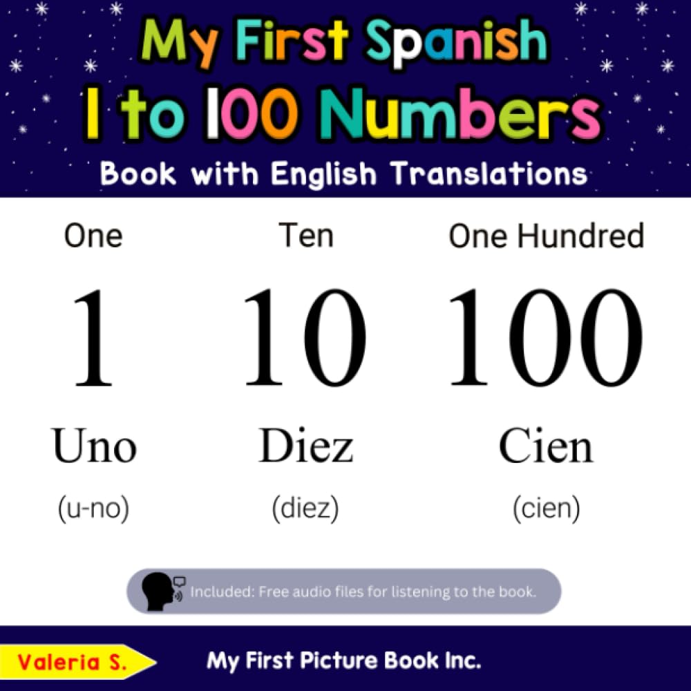 My First Spanish 1 to 100 Numbers Book with English Translations: Bilingual Early Learning & Easy Teaching Spanish Books for Kids (Teach & Learn Basic Spanish words for Children, Band 20) Mathematics