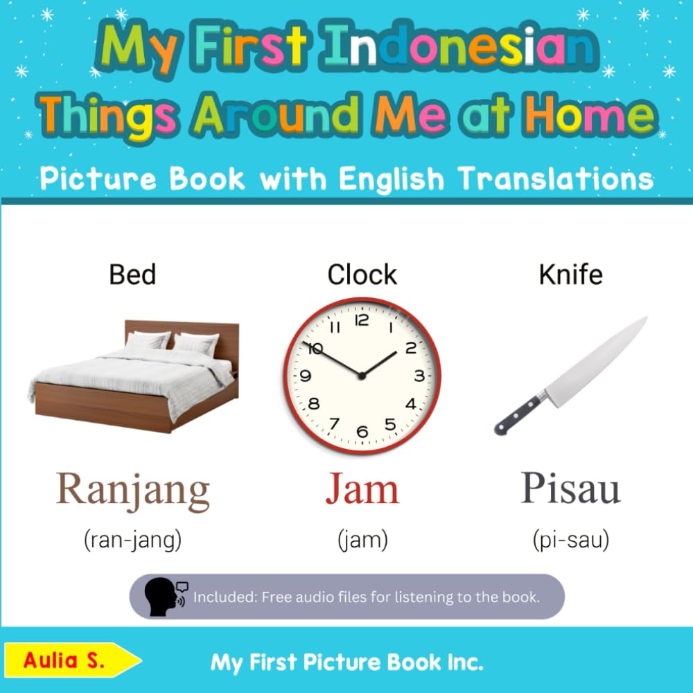 My First Indonesian Things Around Me at Home Picture Book with English Translations: Bilingual Early Learning & Easy Teaching Indonesian Books for ... Basic Indonesian words for Children, Band 13) Home & Household